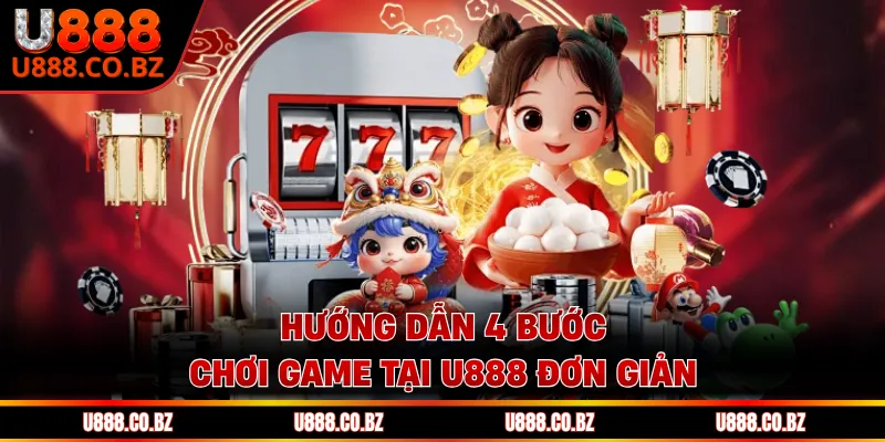 U888 Extreem Link Đăng Ký Và Nhận Code 888K Chơi Thử 14 Hướng dẫn 4 bước chơi game tại U888 đơn giản